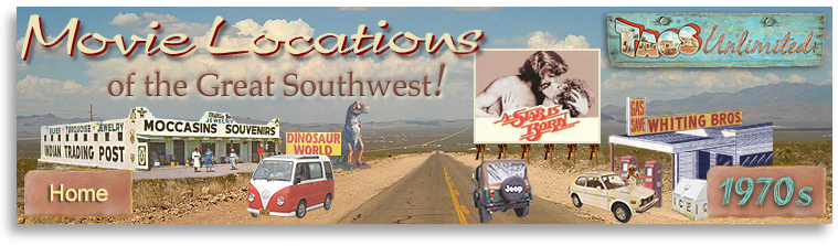 Movie Locations of the Great Southwest! Visit locations in New Mexico and the Southwest where movies from the 1970s were made.